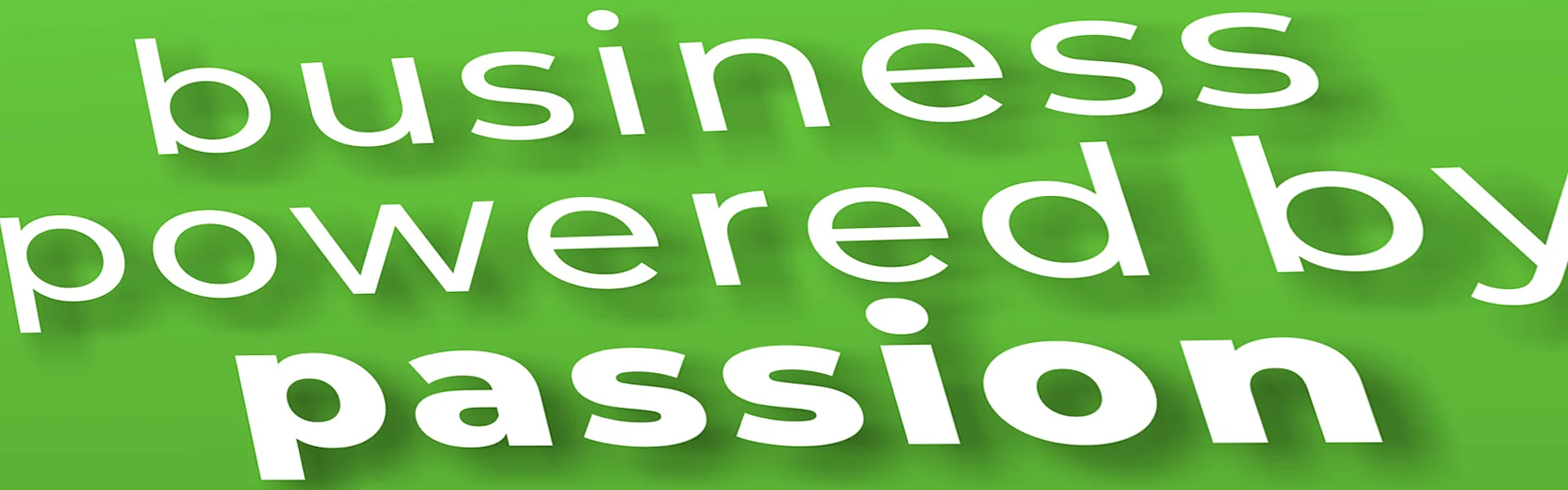 business powered by passion